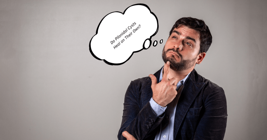 Do Pilonidal Cysts Heal on Their Own?